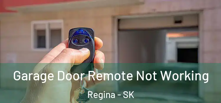  Garage Door Remote Not Working Regina - SK
