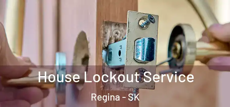 House Lockout Service Regina - SK